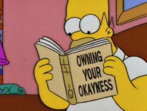 Owning Your Okayness Sometimes, being okay is okay.